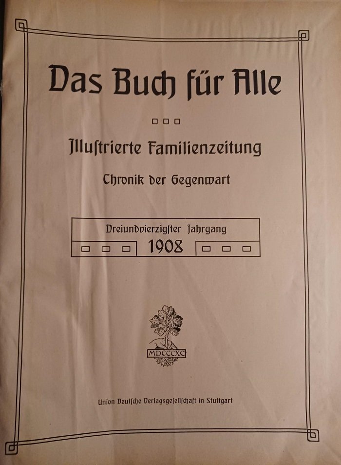 Das Buch für Alle. Illustrierte Familien-Zeitung. Dreiundvierzigster Jahrgang. 1908.
