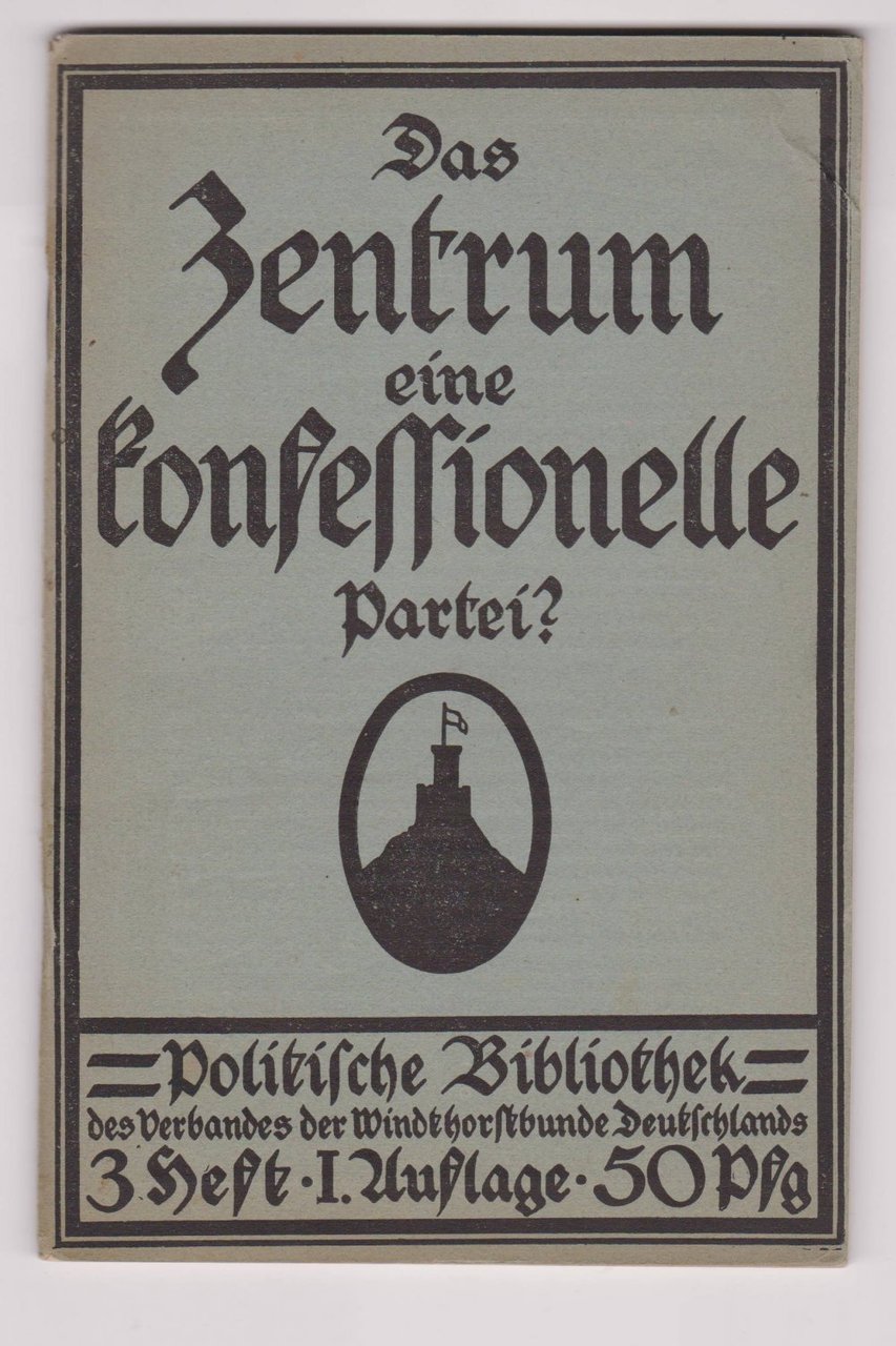 Das Zentrum eine konfessionelle Partei? Ein Beitrag zur Frage des …