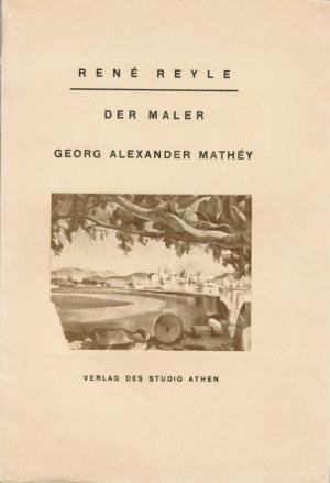 Der Maler Georg Alexander Mathéy. (Numeriertes Exemplar).