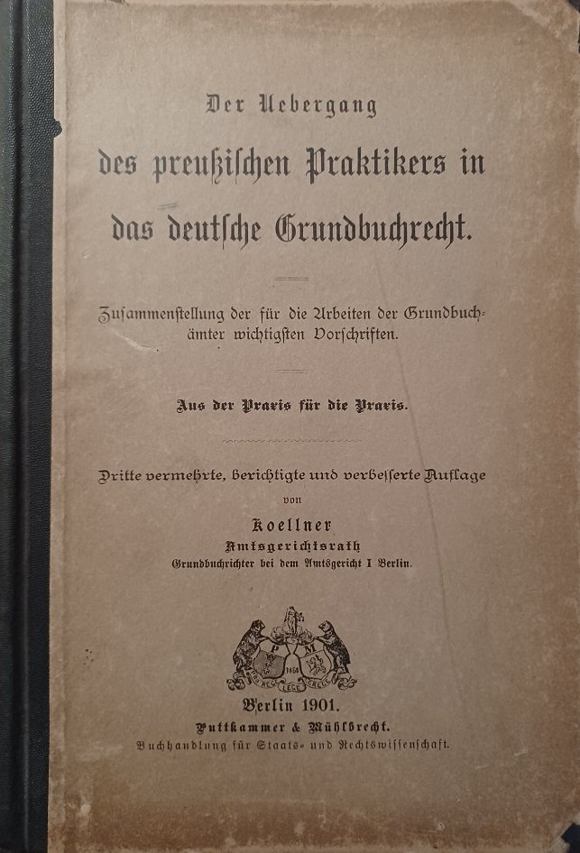 Der Uebergang des preußischen Praktikers in das deutsche Grundbuchrecht.