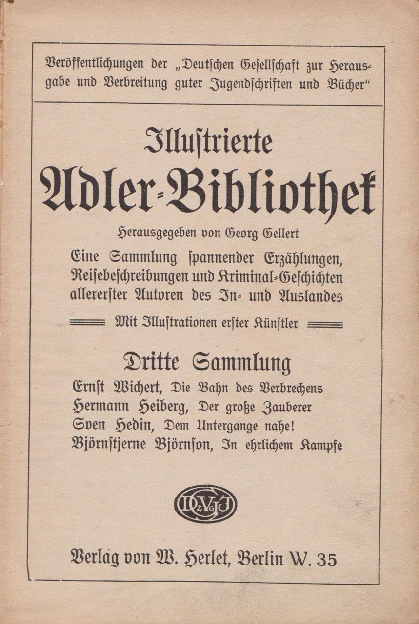 Die Bahn des Verbrechens. Der große Zauberer. Dem Untergange nahe. …