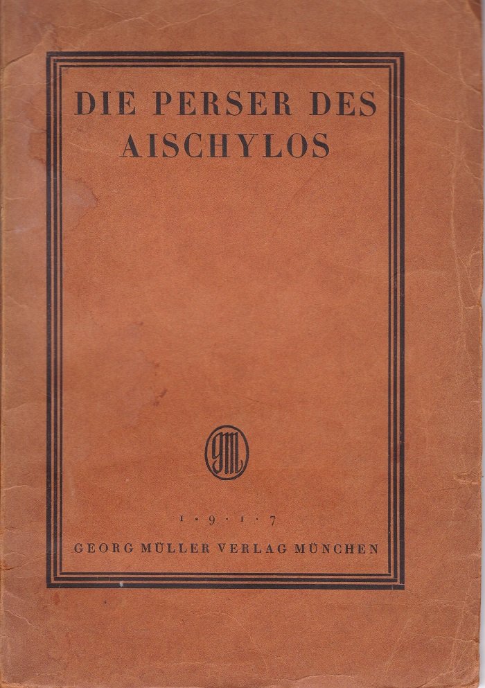 Die Perser des Aischylos.