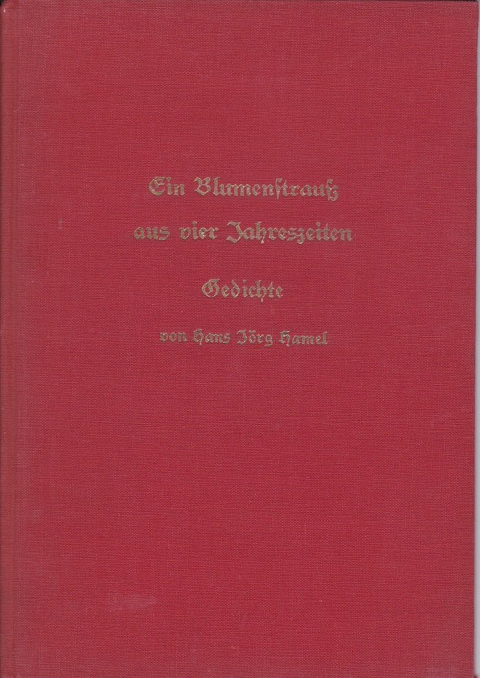 Ein Blumenstrauß aus vier Jahreszeiten. (Autoren-Widmung!)