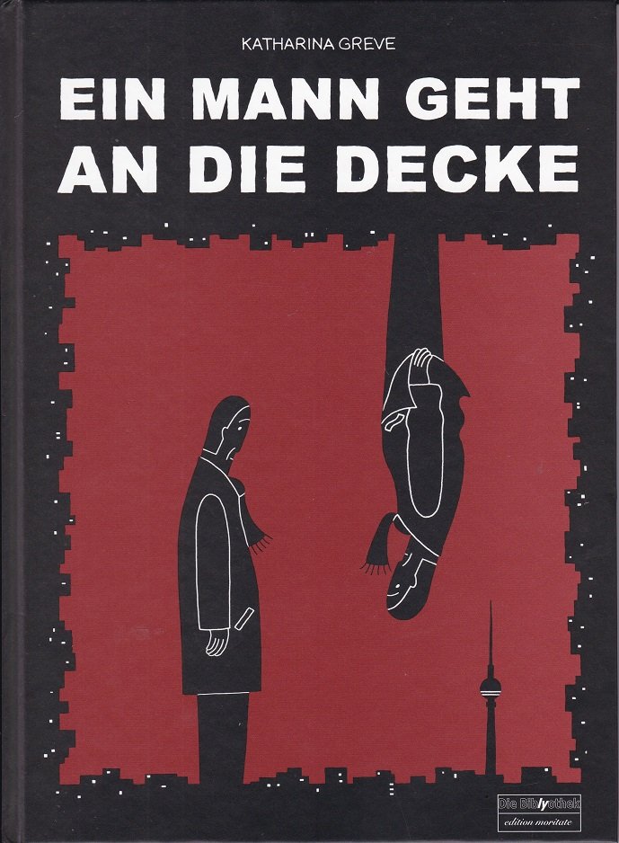 Ein Mann geht an die Decke. (Graphic novel.)