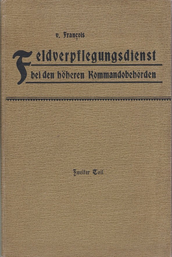 Feldverpflegungsdienst bei den höheren Kommandobehörden. Zweiter Teil. Stillstand der Operationen …