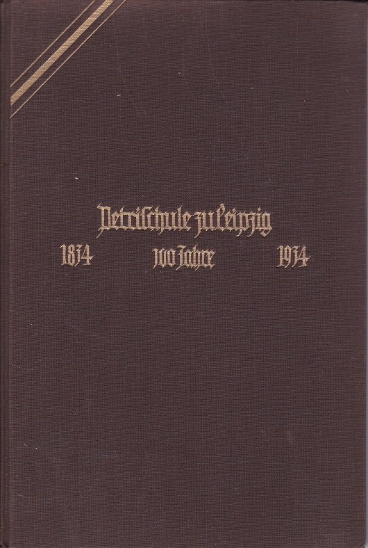 Festschrift zum 100-jährigen Jubiläum der Petrischule zu Leipzig. 1834 -1934.
