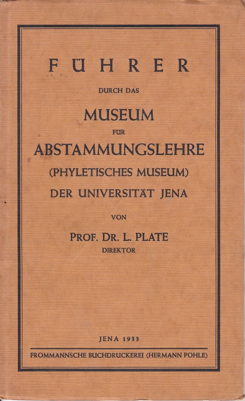 Führer durch das Museum für Abstammungslehre. (Phyletisches Museum) der Universität …