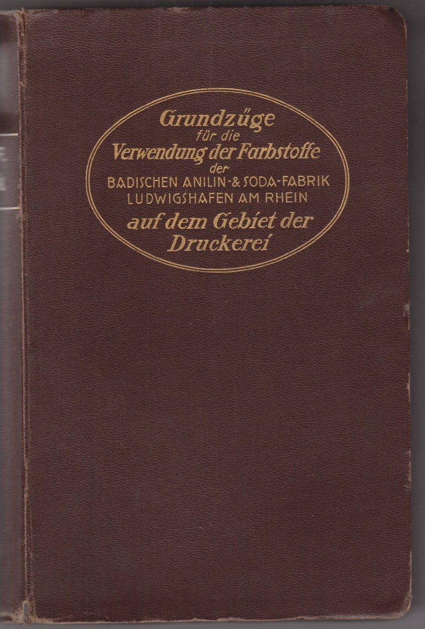 Grundzüge für die Verwendung der Farbstoffe der Badischen Anilin- & …