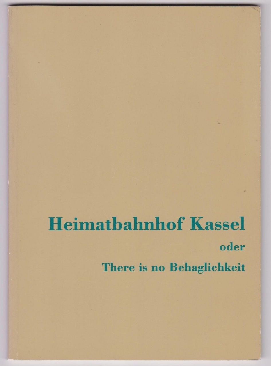 Heimatbahnhof Kassel oder - There is no Behaglichkeit.