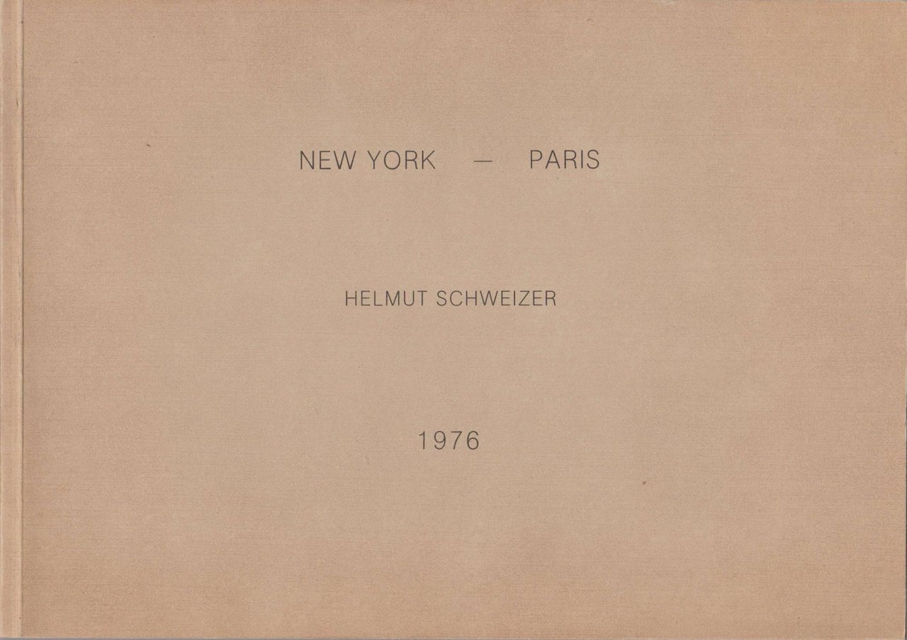 Helmut Schweizer. New York - Paris. (Signed!).