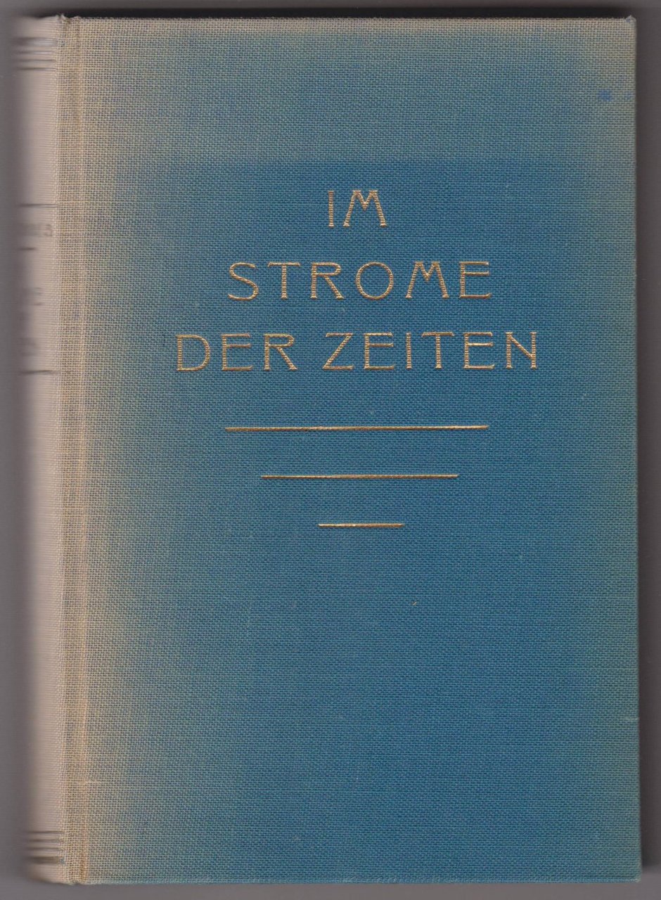 Im Strome der Zeiten. (Deutsche Erstausgabe!).