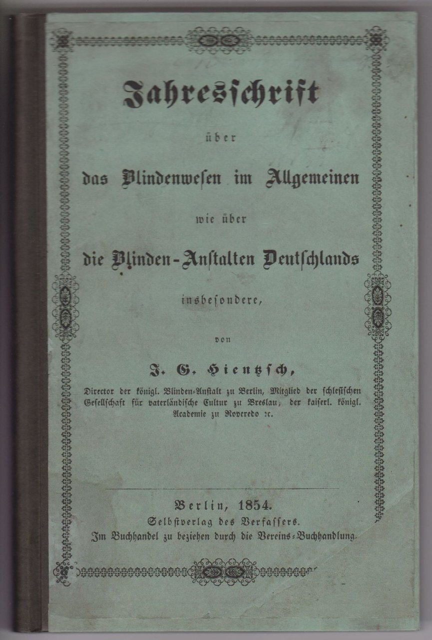 Jahresschrift über das Blindenwesen im Allgemeinen wie über die Blinden-Anstalten …