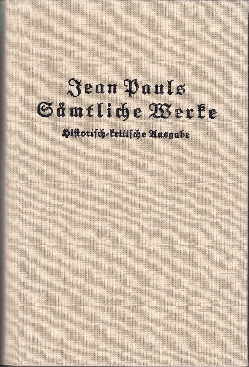 Jean Pauls Sämtliche Werke, Erste Abteilung: Zu Lebzeiten des Dichters …