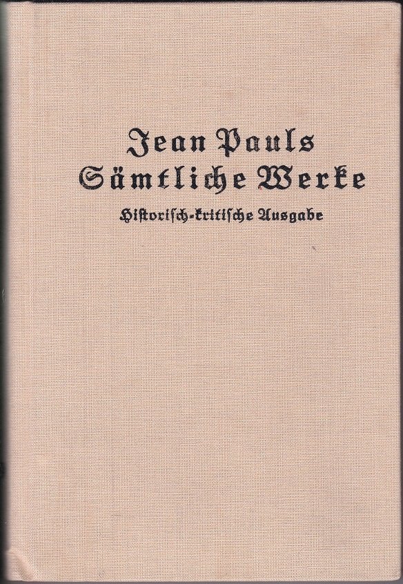 Jean Pauls Sämtliche Werke, Erste Abteilung: Zu Lebzeiten des Dichters …