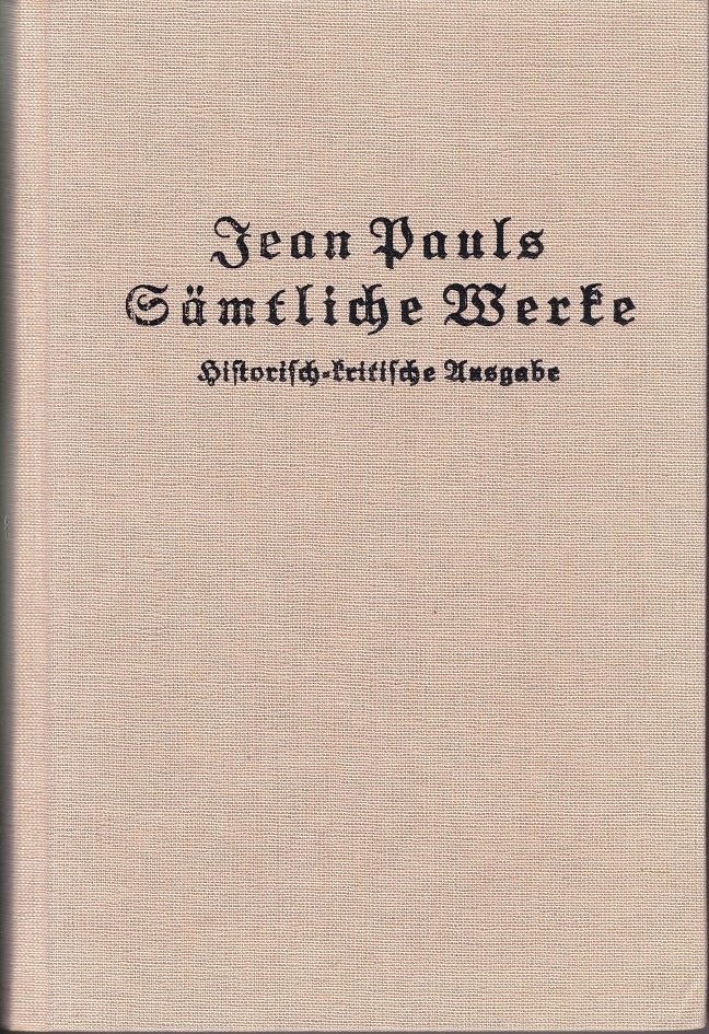 Jean Pauls Sämtliche Werke, Erste Abteilung: Zu Lebzeiten des Dichters …