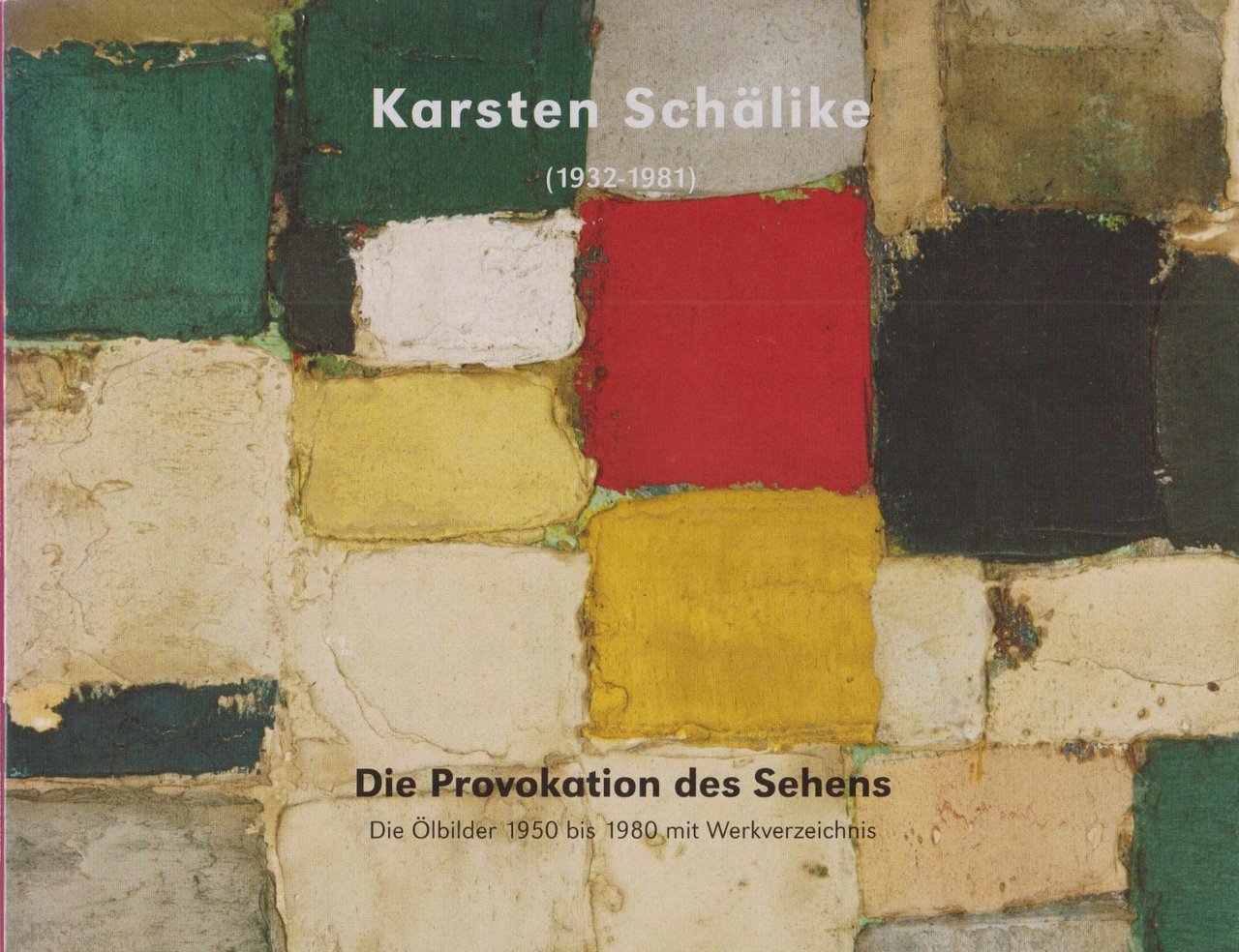 Karsten Schälike. (1932 - 1981). Die Provokation des Sehens.