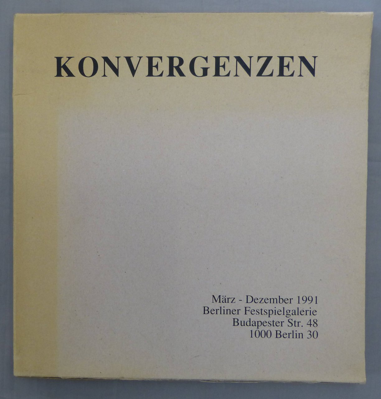 Konvergenzen. März - Dezember 1991. Berliner Festspielgalerie.
