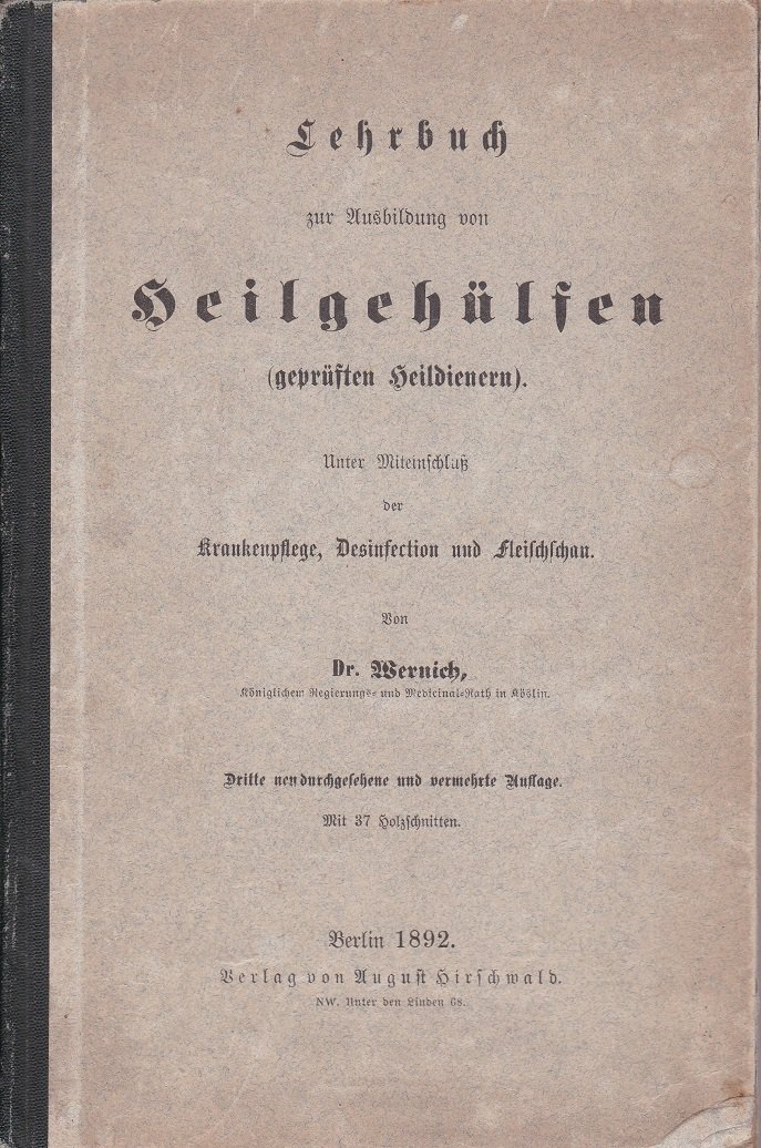 Lehrbuch zur Ausbildung von Heilgehülfen (geprüften Heildienern).