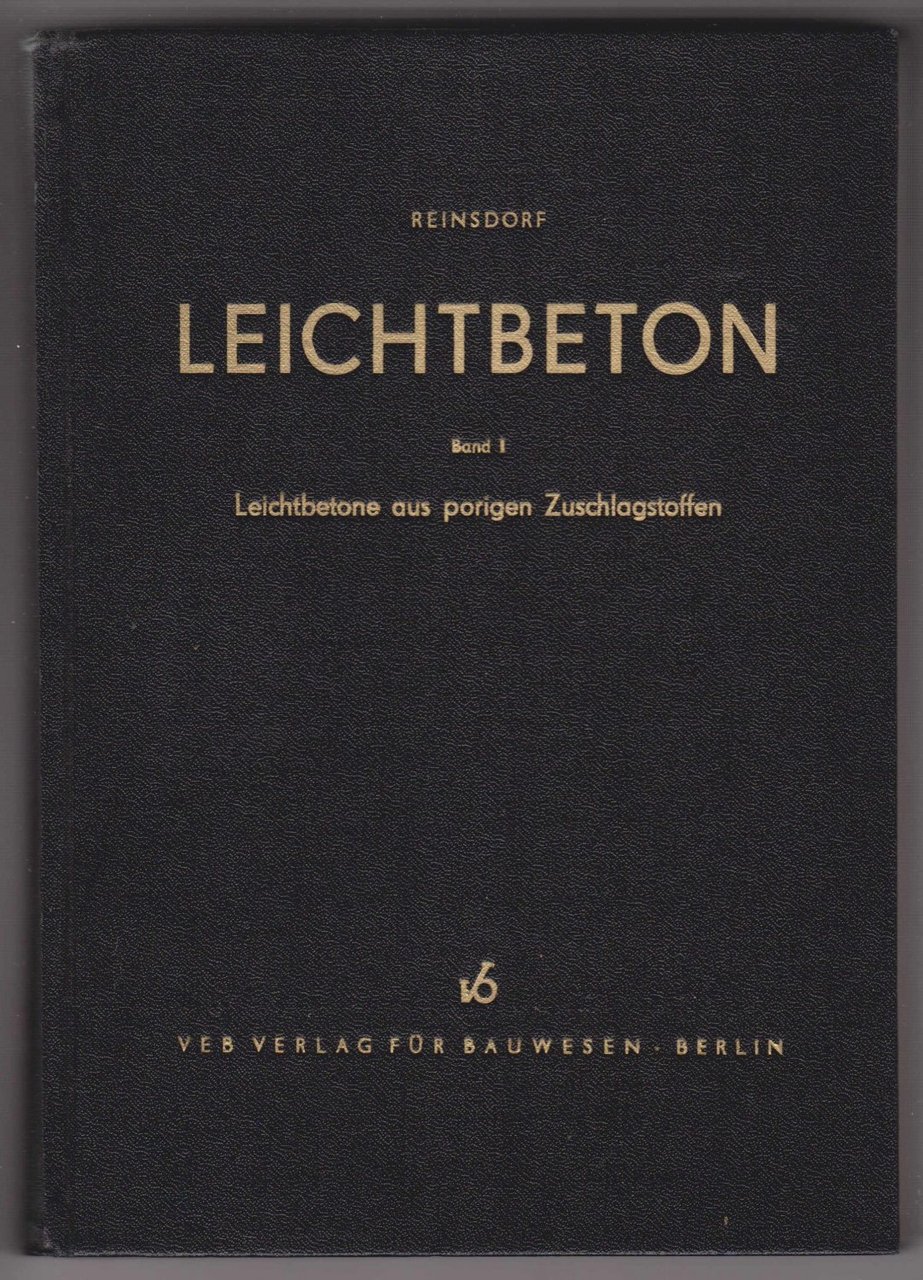 Leichtbeton. Band 1. Leichtbetone aus porigen Zuschlagstoffen.