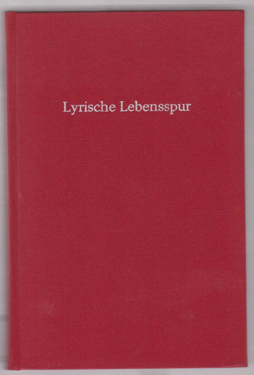 Lyrische Lebensspur. (Gedichte.)