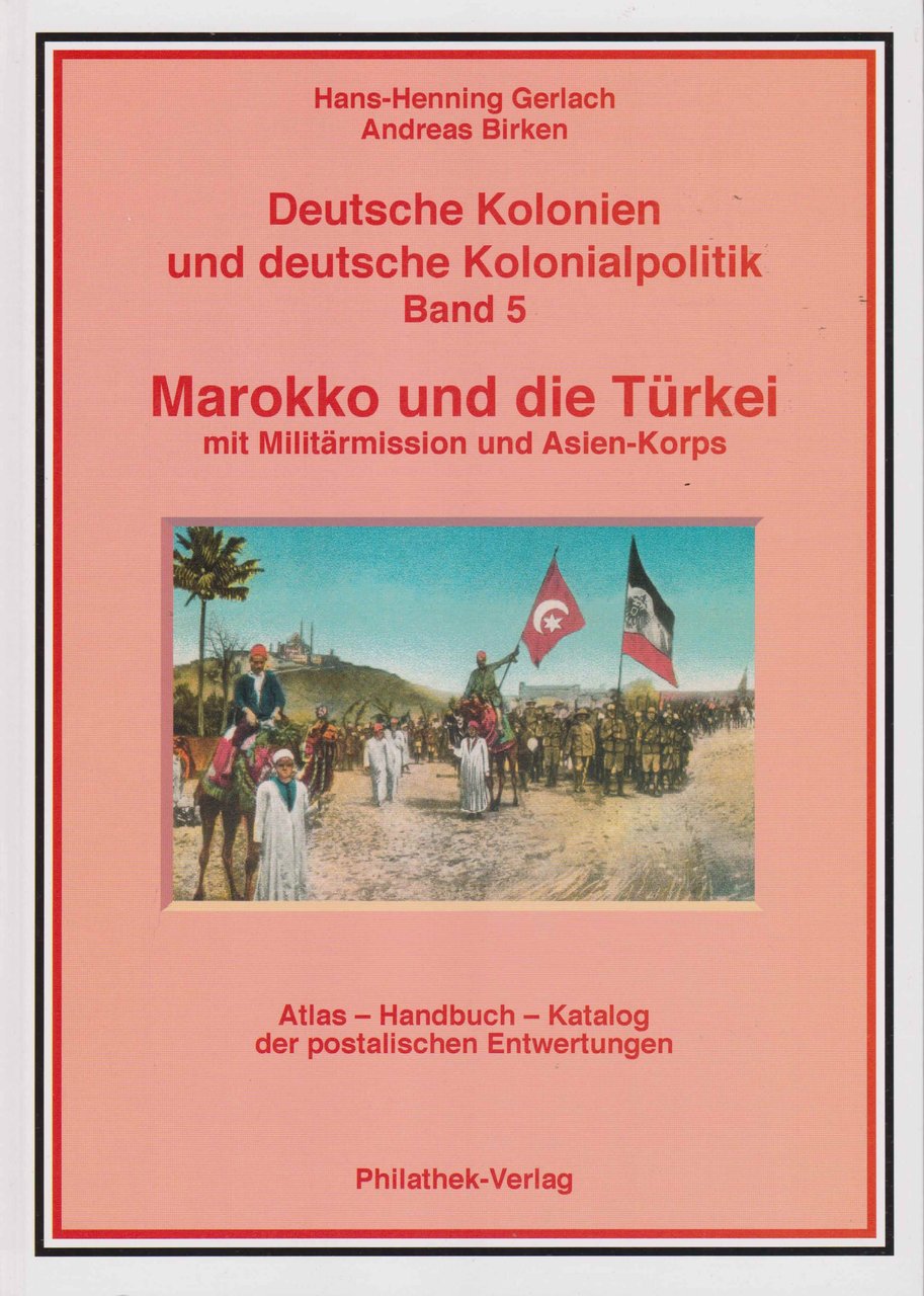 Marokko und die Türkei mit Militärmission und Asien-Korps.