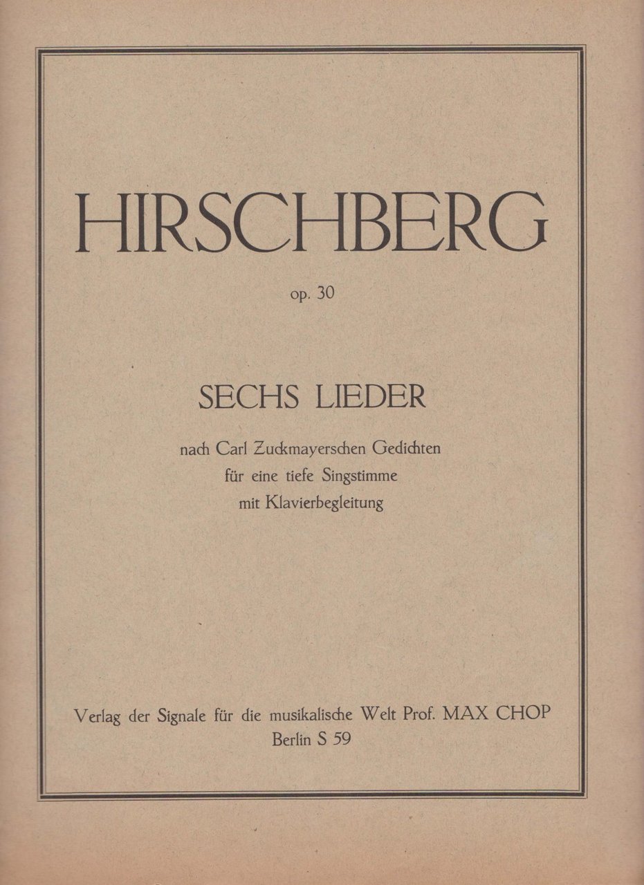 Op. 30. Sechs Lieder nach Carl Zuckmayerschen Gedichten für eine …