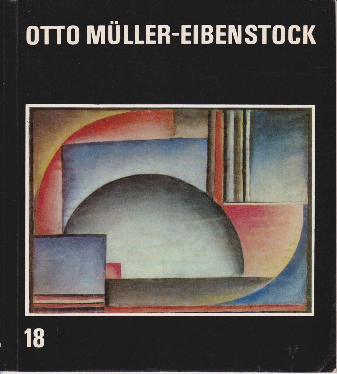 Otto Müller-Eibenstock. Malerei, Zeichnungen, Aquarelle. Fotogramme, Collagen, Temperablätter.