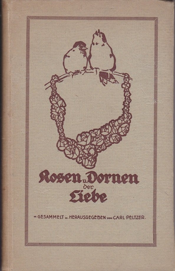 Rosen und Dornen der Liebe.