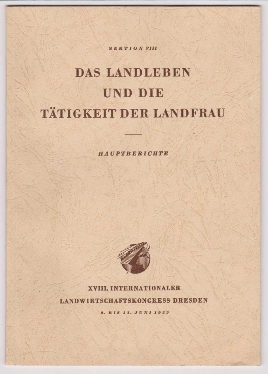 Sektion VIII. Das Landleben und die Tätigkeit der Hausfrau. Hauptberichte.