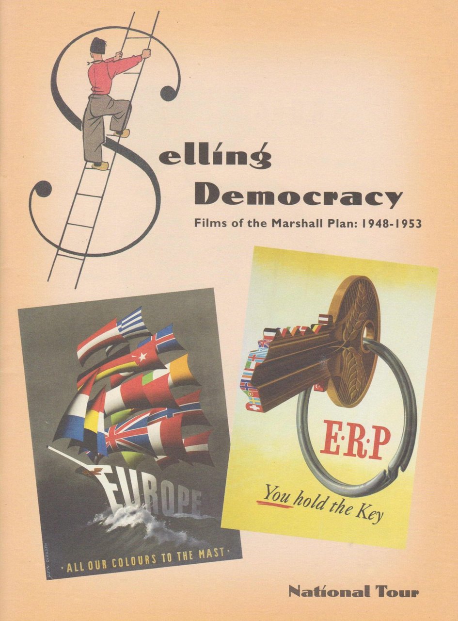 Selling Democracy. Films of the Marshall Plan: 1948-1953.