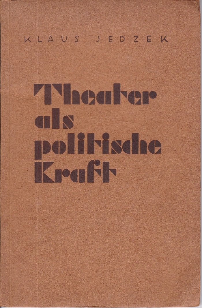 Theater als politische Kraft.