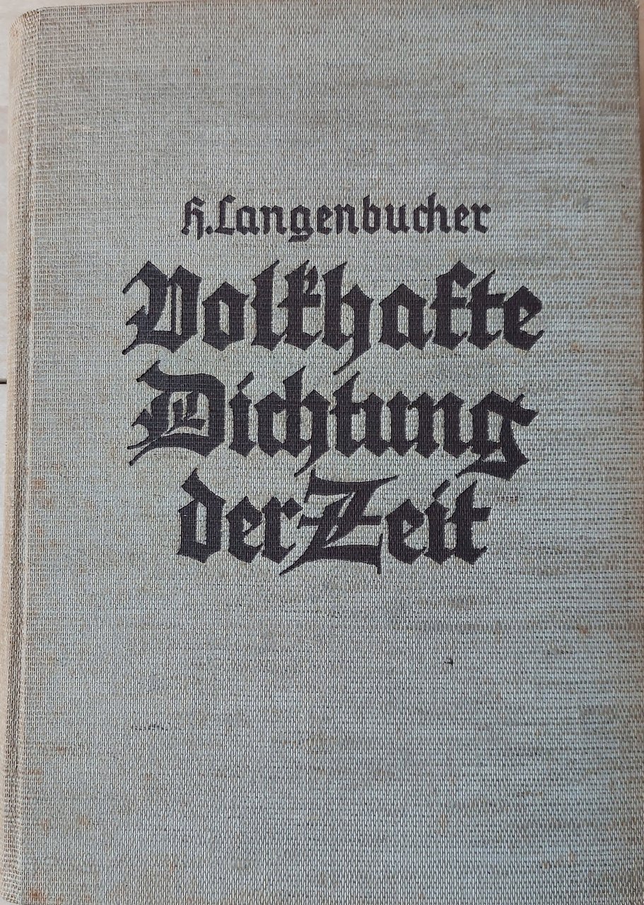 Volkhafte Dichtung der Zeit.