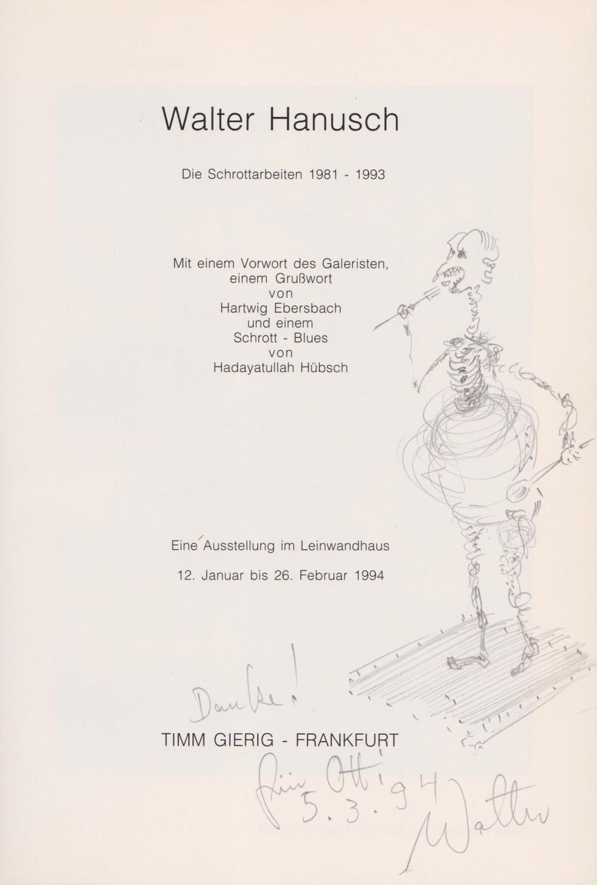 Walter Hanusch. Die Schrottarbeiten 1981 - 1993. (Widmung & Skizze!).