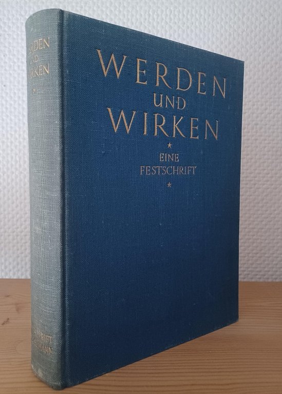 Werden und Wirken. Ein Festgruss Karl W. Hiersemann zugesandt am …