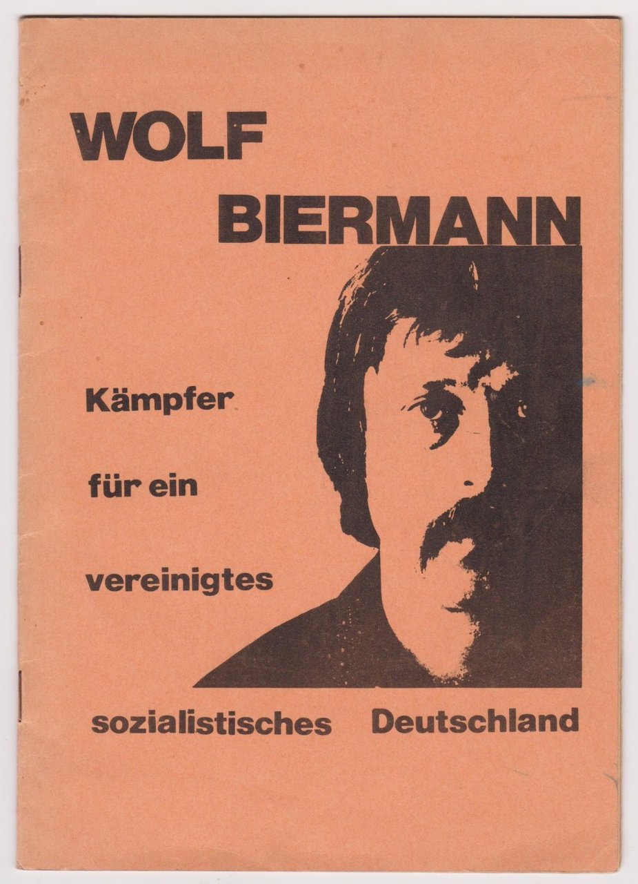 Wolf Biermann. Kämpfer für ein vereinigtes sozialistisches Deutschland.