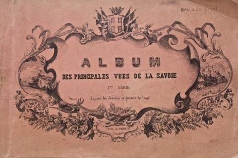 Album des principales vues de la Savoie. I.re Série d’après …