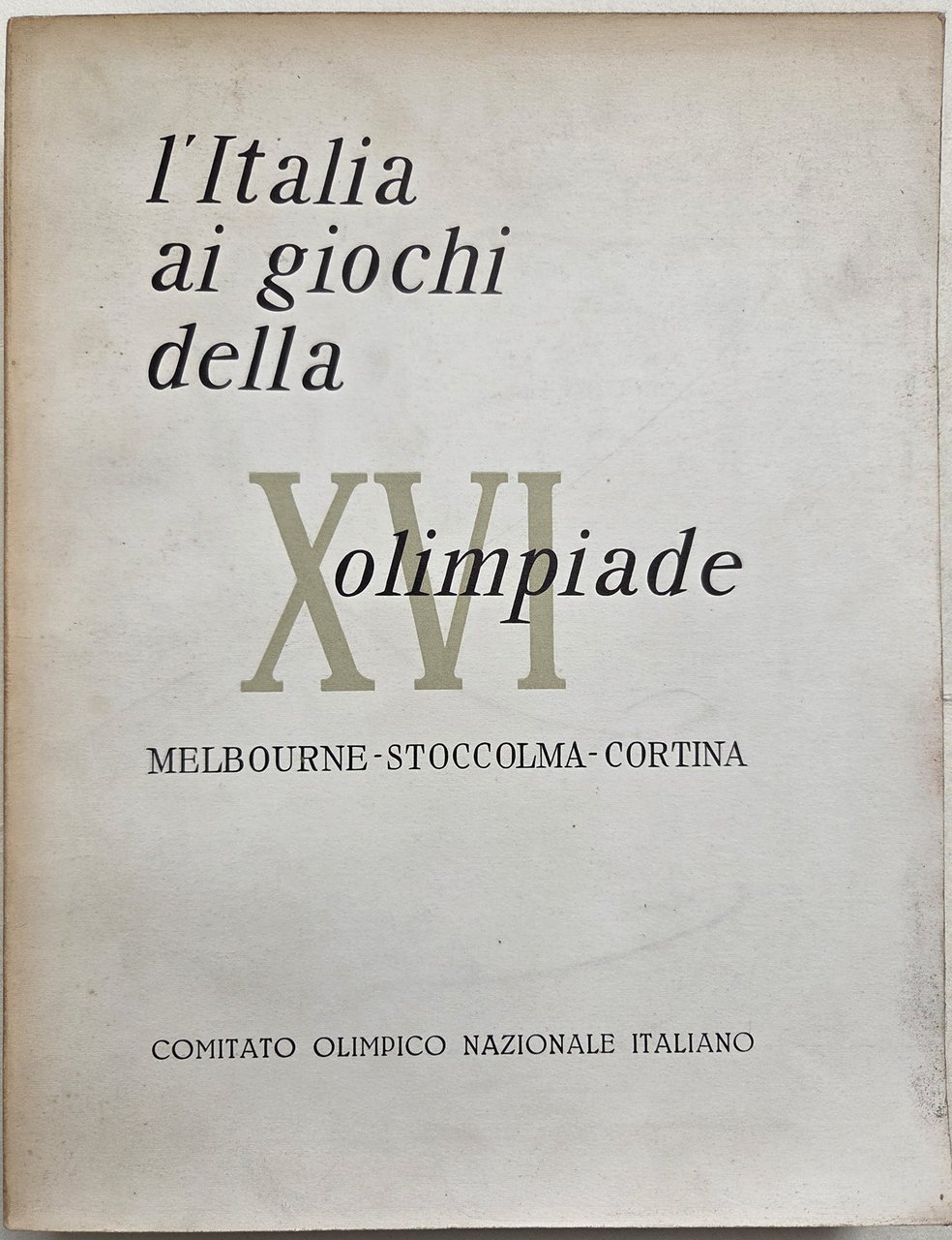 L’Italia ai Giochi della XVI Olimpiade (Melbourne - Stoccolma - …