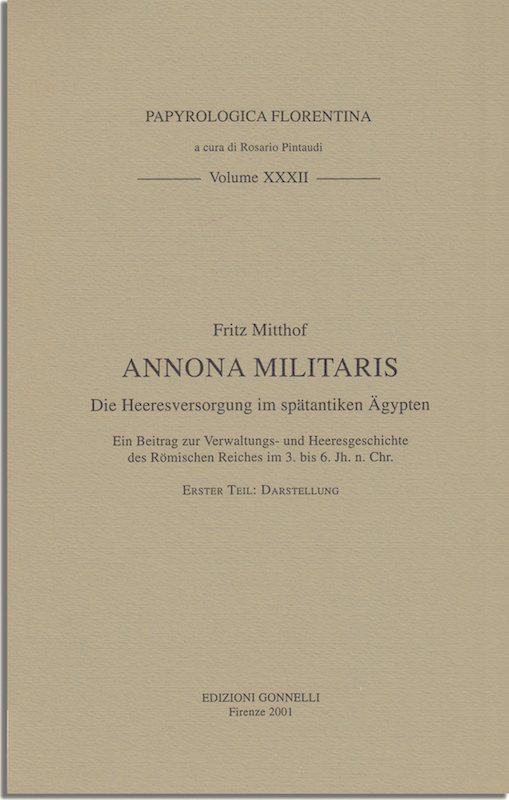 Annona militaris. Die Heeresversorgung im Spätantiken Ägypten. Ein Beitrag zur …