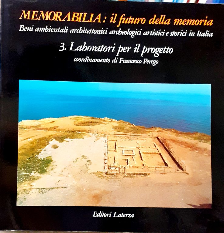 MEMORABILIA: IL FUTURO DELLA MEMORIA. BENI AMBIENTALI ARCHITETTONICI ARCHEOLOGICI ARTISTICI …