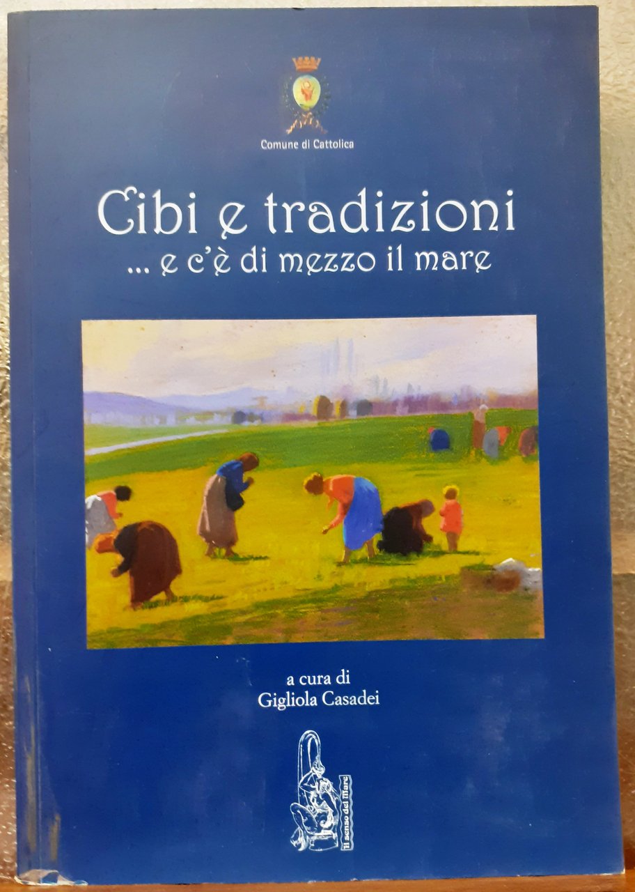 CIBI E TRADIZIONI. E C' E' DI MEZZO IL MARE.