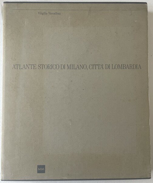 Atlante storico di Milano, città di Lombardia