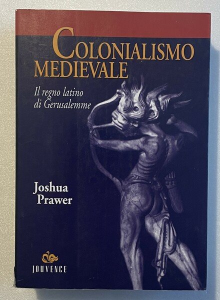 Colonialismo medievale. Il regno latino di Gerusalemme