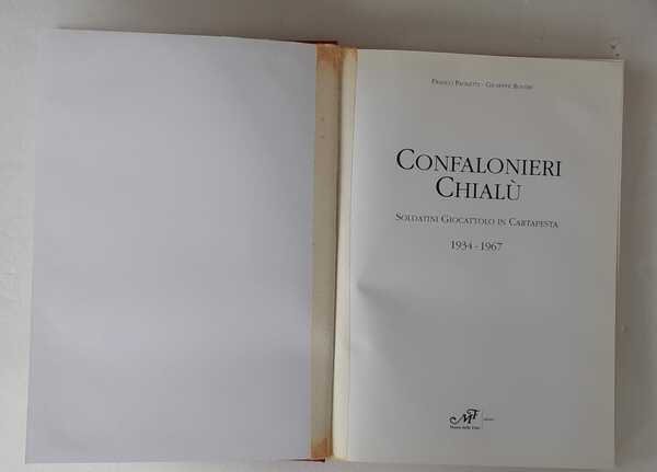 CONFALONIERI CHIALU’. SOLDATINI GIOCATTOLO IN CARTAPESTA 1934-1967