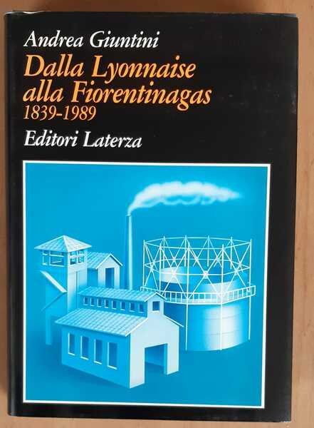 DALLA LYONNAISE ALLA FIORENTINAGAS 1839 - 1989