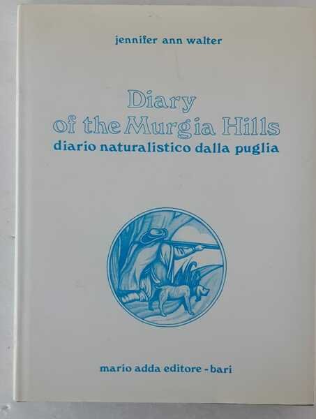 Diary of the Murgia Hills. Diario naturalistico della Puglia