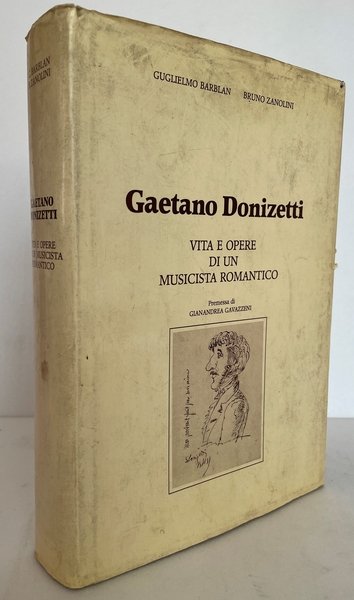 Gaetano Donizetti. Vita e opere di un musicista romantico