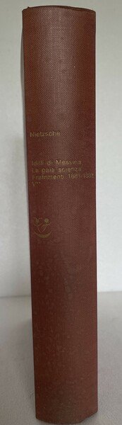 Idilli di Messina. La gaia scienza e frammenti postumi (1881 …