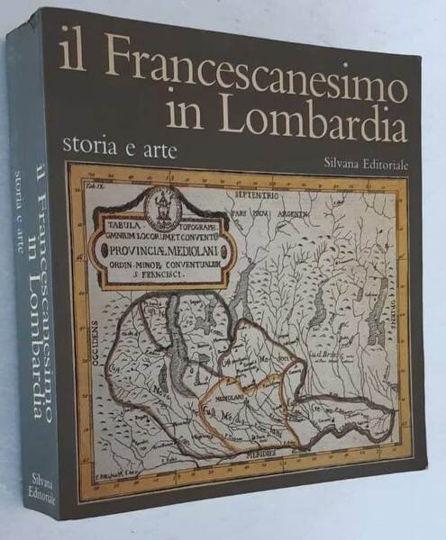 Il Francescanesimo in Lombardia. Storia e arte.