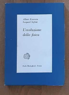 L’evoluzione della fisica. Sviluppo delle idee dai concetti primitivi alle …