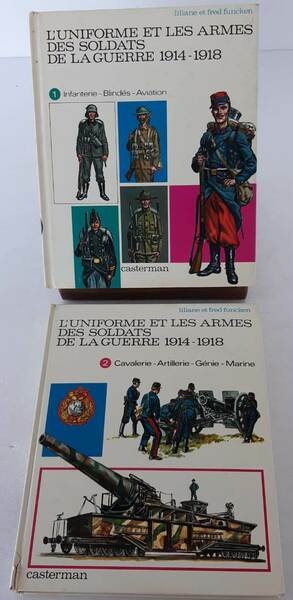 L’uniforme et les armes des soldats de la guerre 1914-1918. …